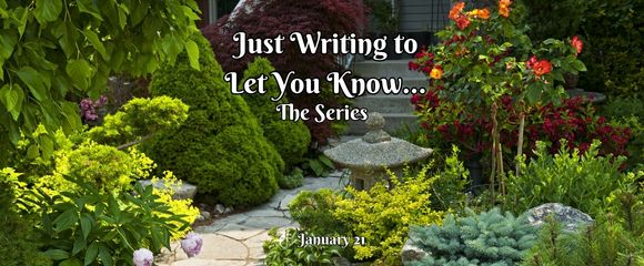 Just Writing to Let You Know